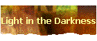 Light in the Darkness